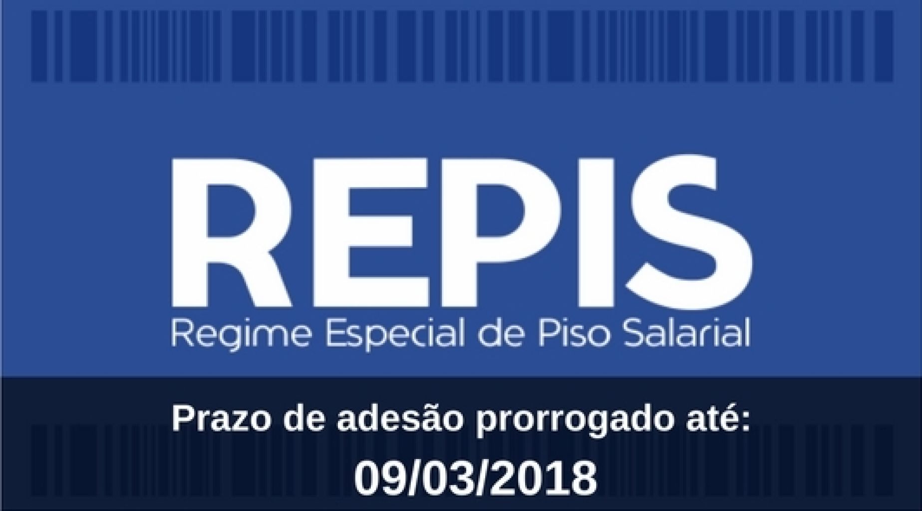 Prazo para adesão ao REPIS foi prorrogado até 09 de março de 2018