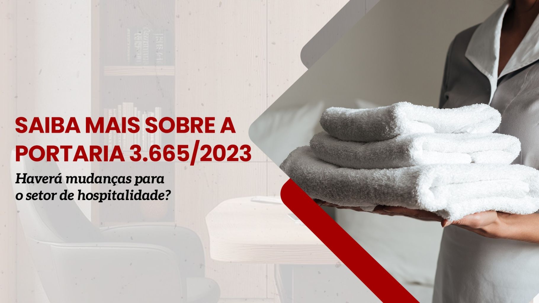 Portaria 3.665/2023: O que muda para o setor de hospitalidade