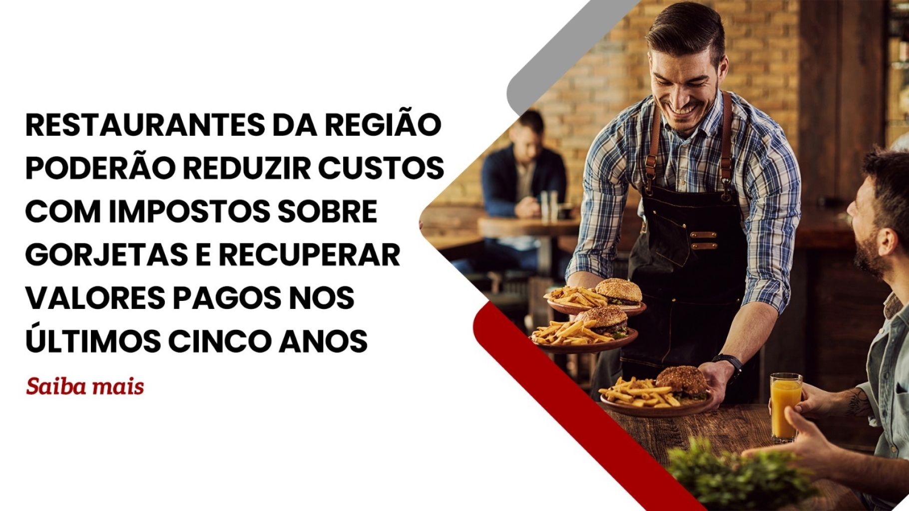 Restaurantes da região poderão reduzir custos com impostos sobre gorjetas e recuperar valores pagos nos últimos cinco anos